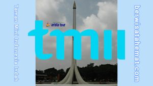 PAKET WISATA TMII-Taman Mini Indonesia Indah dari Bandung